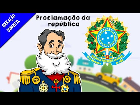 PROCLAMAÇÃO DA REPÚBLICA PARA CRIANÇAS | 15 DE NOVEMBRO | EDUCAÇÃO INFANTIL