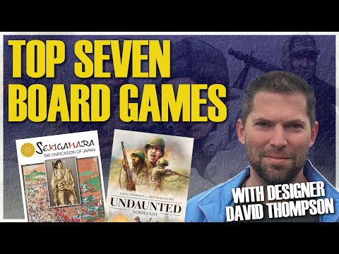 Top 7 Board Games | With Designer David Thompson
