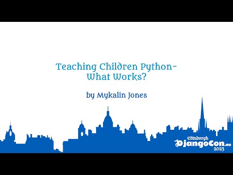 DjangoCon Europe 2023 | Teaching Children Python-What Works? thumbnail