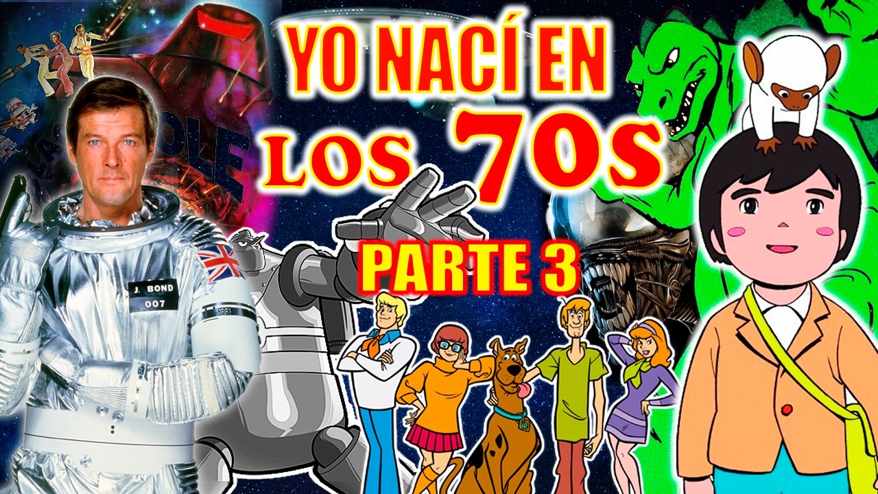 YO NACÍ EN LOS 70s (PARTE 3)