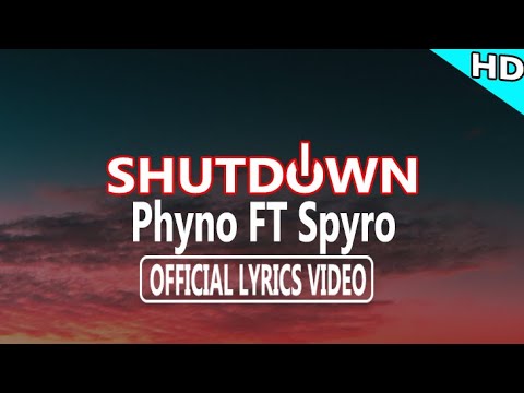 Shutdown- Spyro Ft Phyno (Official Lyrics Video)