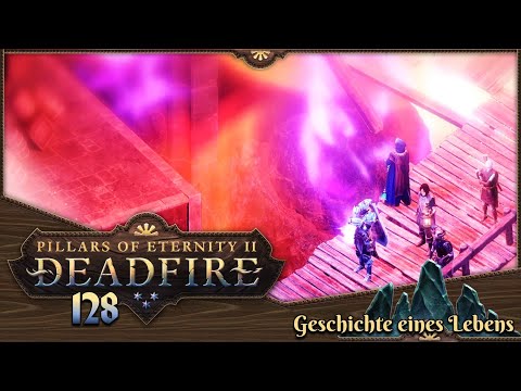 PILLARS OF ETERNITY 2 [128] ⚔️ Geschichte eines Lebens  -  Lets Play [GER/DEU]