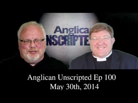 Anglican Unscripted Ep 100