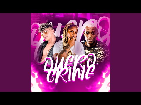 Quero Crime (feat. Mc Gw & MC Myres)