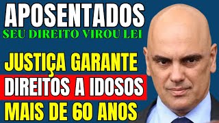 DIREITO DOS IDOSOS! AGORA É LEI! JUSTIÇA APROVOU NOVOS DIREITOS DOS IDOSO COM MAIS DE 60 ANOS