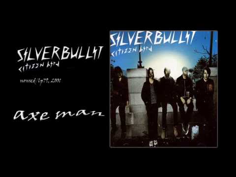 Silverbullit, Axe Man.wmv
