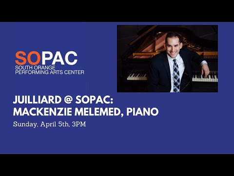 Juilliard at SOPAC: Mackenzie Melemed, piano
