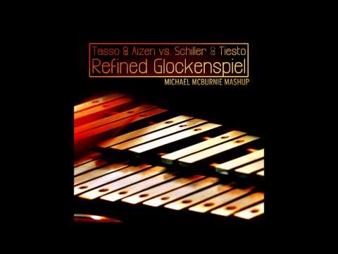 Tasso & Aizen vs. Schiller & Tiesto - Refined Glockenspiel (Michael McBurnie Mashup)