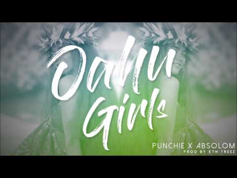 Punchie X Absolom - Oahu Girls (Prod. KTH TREEZ)