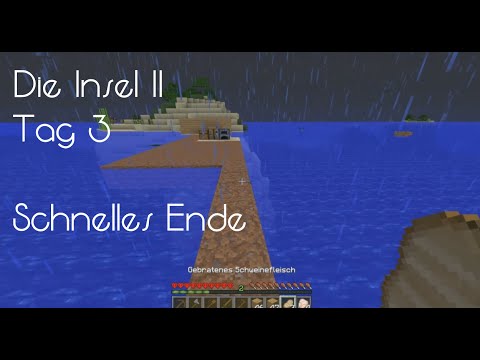 Die Insel II Tag 3 - Schnelles Ende