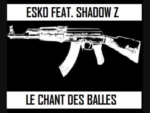 ESKO FEAT. SHADOW Z - LE CHANT DES BALLES - 2014
