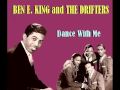 Ben E. King and The Drifters - Dance With Me ...