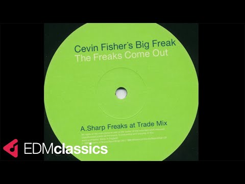 Cevin Fisher's Big Freak - The Freaks Come Out (Sharp Freaks At Trade Mix) (1998)