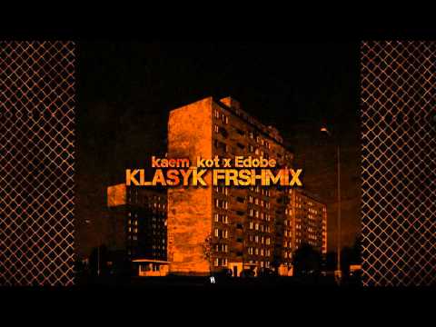 KAEM_KOT x EDOBE - KLASYK FR$HMIX [FV15]