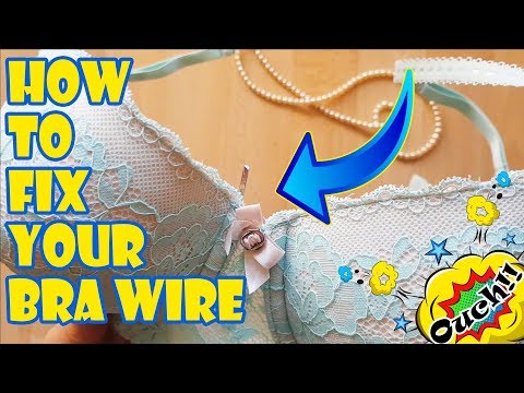 THE BEST WAY TO FIX YOUR BRA WIRE - DIY PROJECT