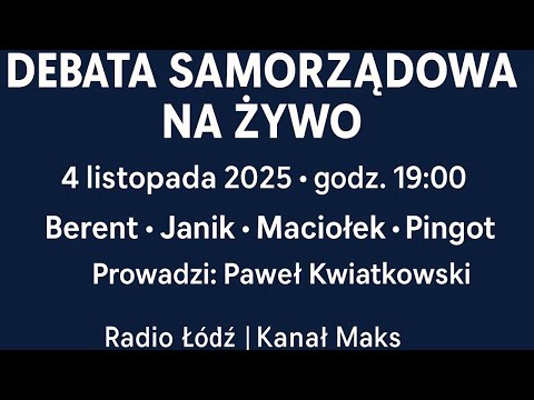 DEBATA SAMORZĄDOWA NA ŻYWO – Radio Łódź | 4 listopada 2025, godz. 19:00 | Kanał Maks