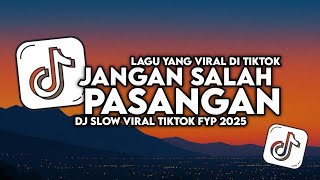 Download lagu DJ JANGAN SALAH PASANGAN NANTI NYASAR DIJALAN TIADA PERHATIAN FULL SONG TIKTOK (SLOW BASS) mp3 Download lagu DJ JANGAN SALAH PASANGAN NANTI NYASAR DIJALAN TIADA PERHATIAN FULL SONG TIKTOK (SLOW BASS) mp3