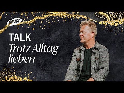Talk | Wenn der Alltag die Liebe auffrisst | Leo und Susanna Bigger | ICF Church