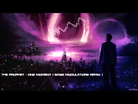 The Prophet - One Moment (Bass Modulators Remix) [HQ Original]