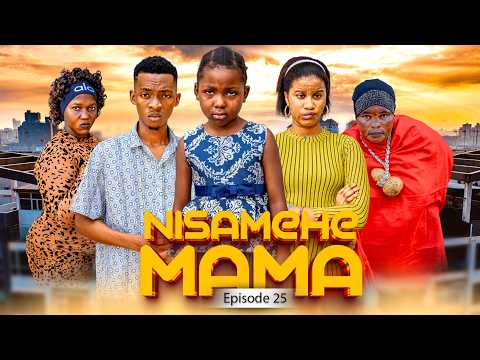 NISAMEHE MAMA Full Episode [ 25 ] #love