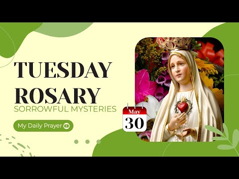 TODAY HOLY ROSARY: SORROWFUL MYSTERIES, ROSARY TUESDAY🌹MAY 30, 2023🌹 MY DAILY PRAYER & BLESSING