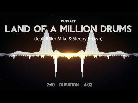 Outkast - Land of a Million Drums (feat. Killer Mike & Sleepy Brown)