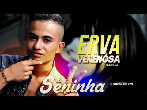 MC SENINHA - ERVA VENENOSA