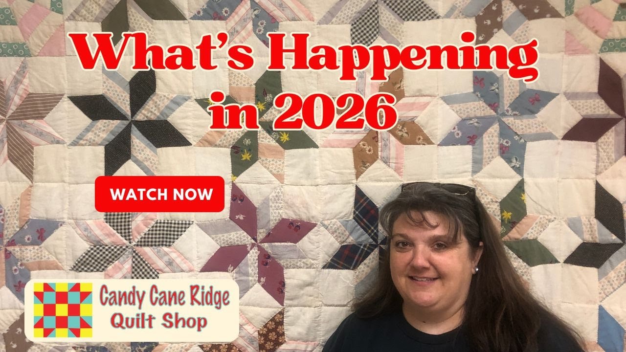 Big Plans for Candy Cane Ridge in 2026 | Quilting Projects, Patterns & Videos