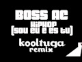 Boss AC - HipHop [Sou Eu e És Tu] (Kooltuga ...