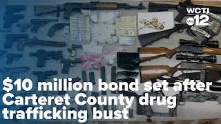 $10 million bond set after Carteret County drug trafficking bust