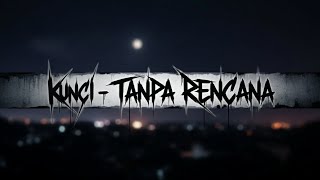 Download lagu Kunci - Tanpa Rencana  | ( AI Music Cover Version ) mp3