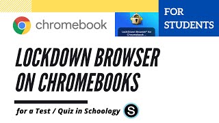 Students How-to Use LockDown Browser on Chromebook