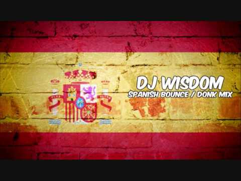 Dj Wisdom - Spanish Bounce / Donk Mix (2008)