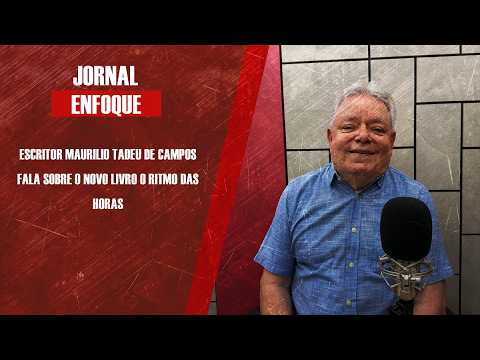 Escritor Maurilio Tadeu de Campos fala sobre o novo livro O Ritmo das Horas