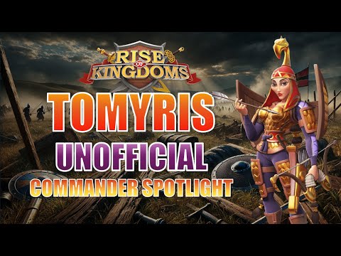 Unofficial Commander Spotlight No.8: Tomyris | Rise of Kingdoms | ROK #rok