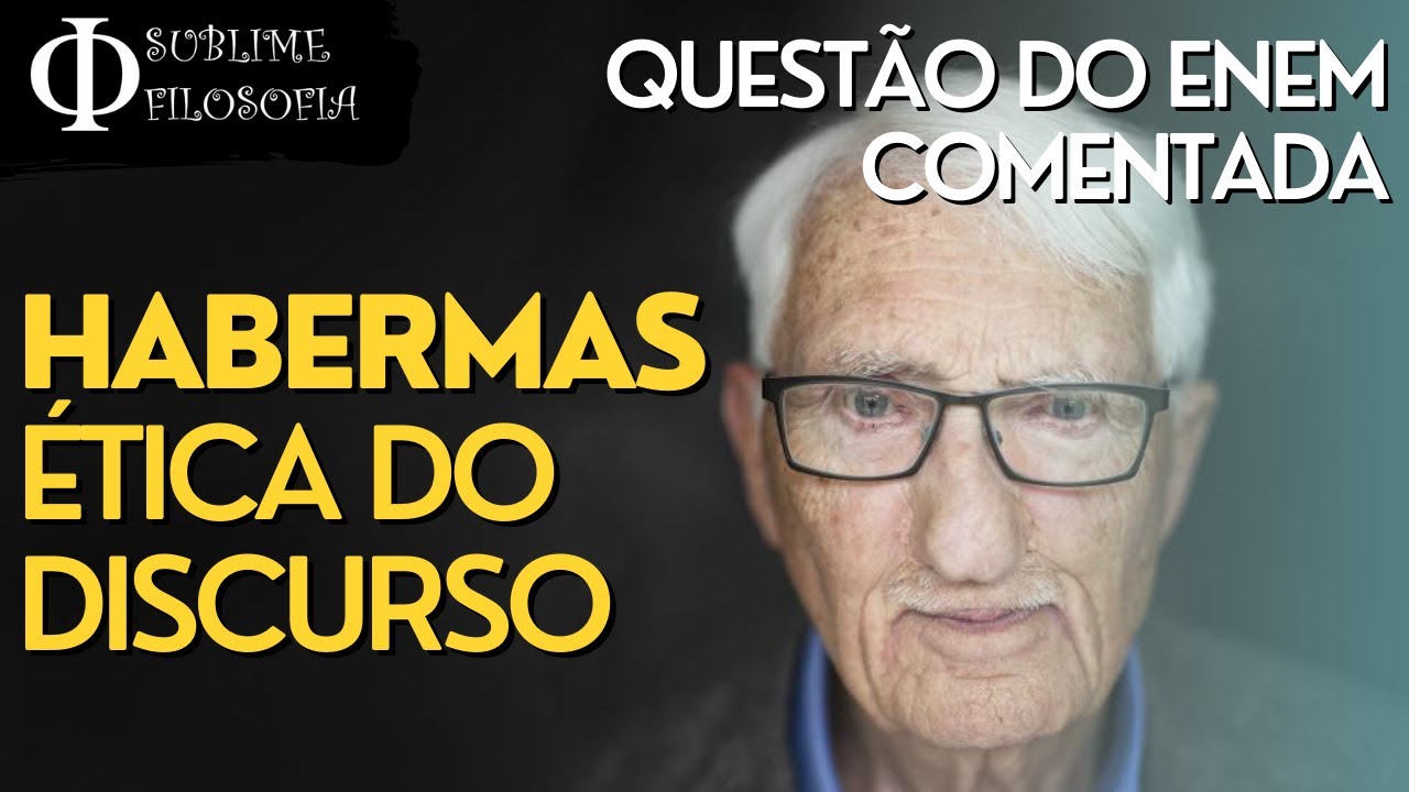 Habermas - Ética do Discurso - Questão do ENEM comentada - Sublime Corte