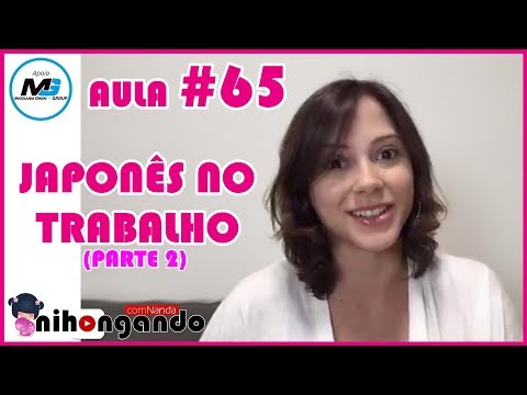 JAPONÊS NO TRABALHO (PARTE 2) - AULA #65