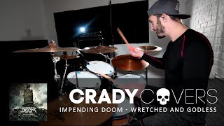 Impending Doom - Wretched and Godless - Drum Cover