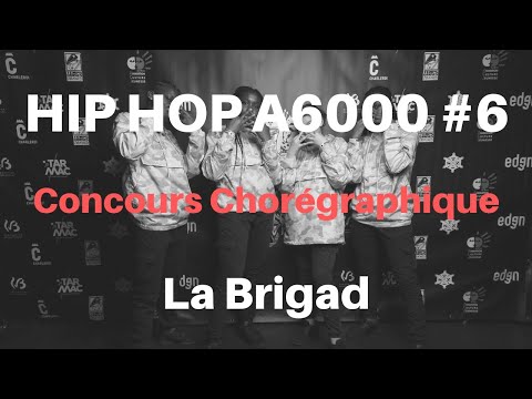 HIP-HOP A6000 #6 2019 • LA BRIGAD • Show chorégraphique Adultes