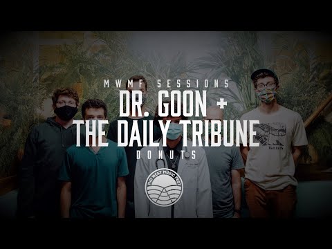 Dr. Goon and The Daily Tribune - "Donuts" | MWMF Sessions