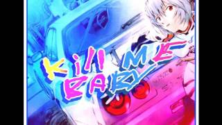 Kill Me Baby - Its All Your Fault