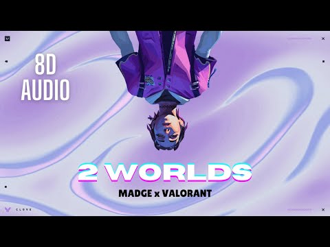 2 WORLDS || Madge x VALORANT || 8D Audio ||