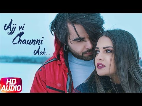 Ajj Vi Chaunni Aah (Full Audio) — watch video