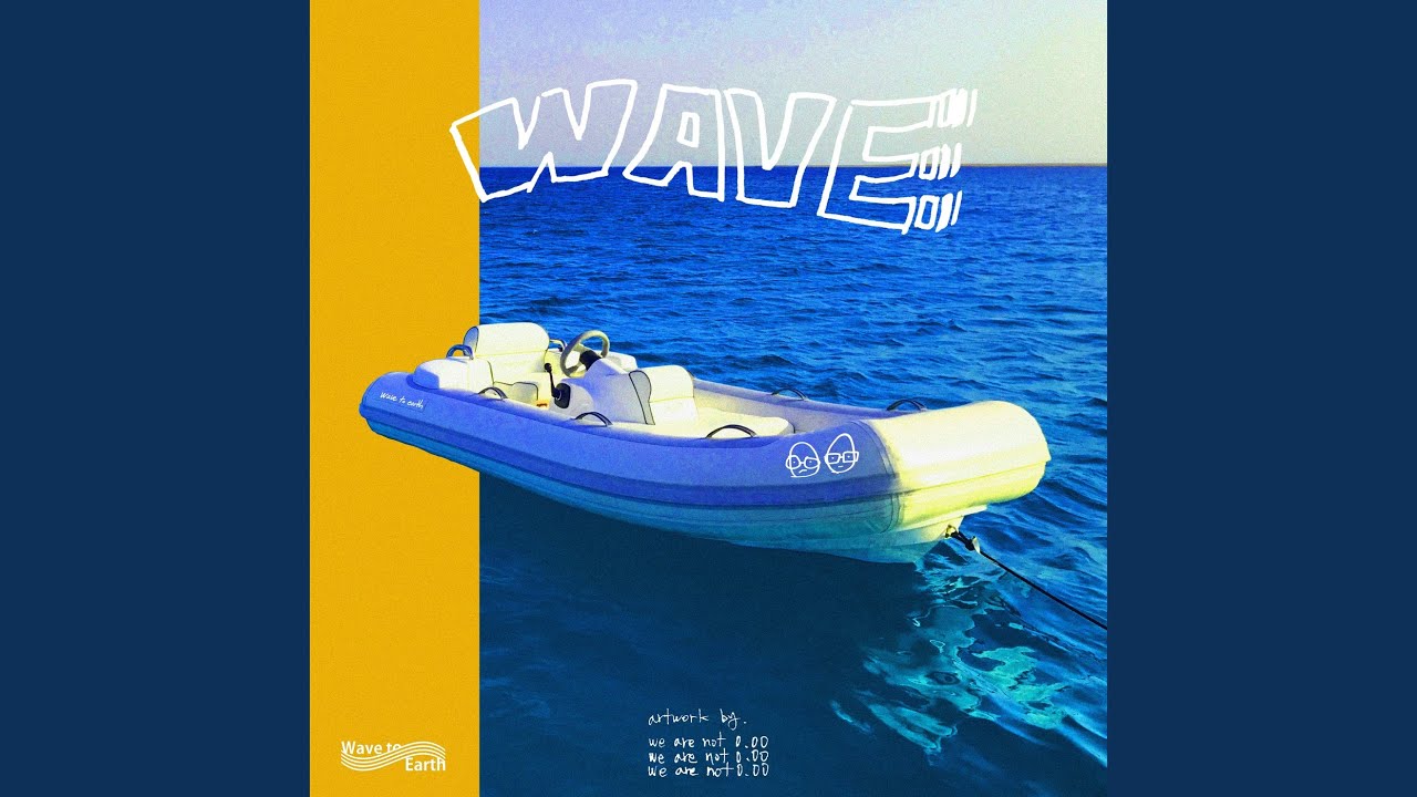 Wave - wave to earth