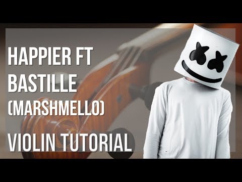 How to play Happier ft Bastille by Marshmello on Violin (Tutorial)