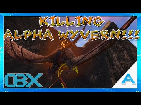 Ark: Scorched Earth: EP16: KILLING AN ALPHA WYVERN!!!