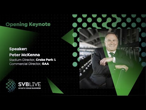 Peter McKenna, Stadium Director, Croke Park: Opening Keynote at SVB LIVE