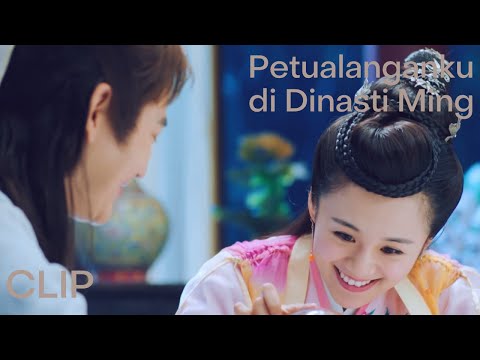 Clip EP07 Surprise | Petualanganku di Dinasti MingINDO SUB