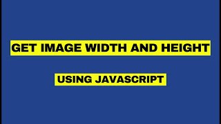 Get Image Width and Height using JavaScript