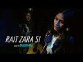 Rait Zara Si | Cover By Basudhara Roy Munshi |  A. R. Rahman | Akshay, Dhanush | Arijit Singh | Sara